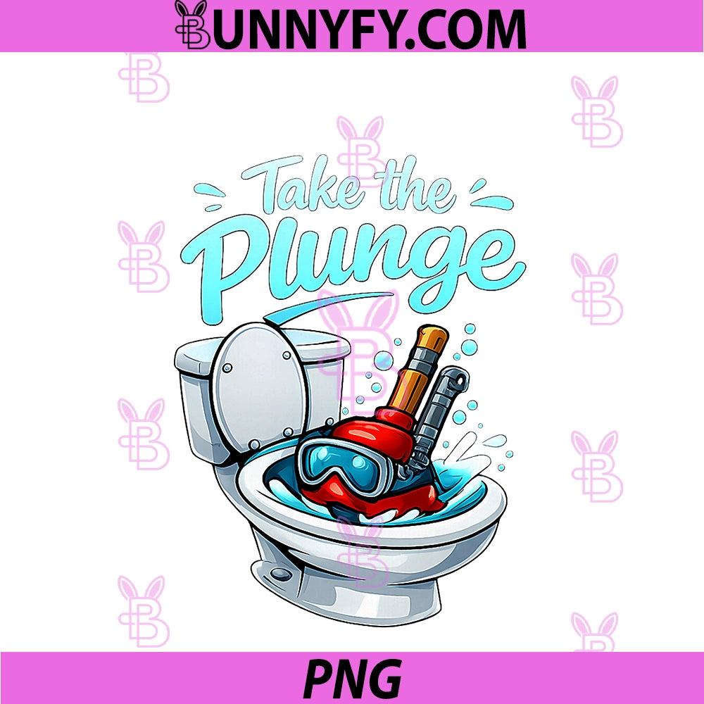 Take The Plunge PNG, Plumber Pipe Pun Graphic PNG