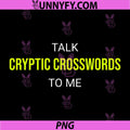 Talk Cryptic Crosswords to Me PNG, Funny Puzzler PNG