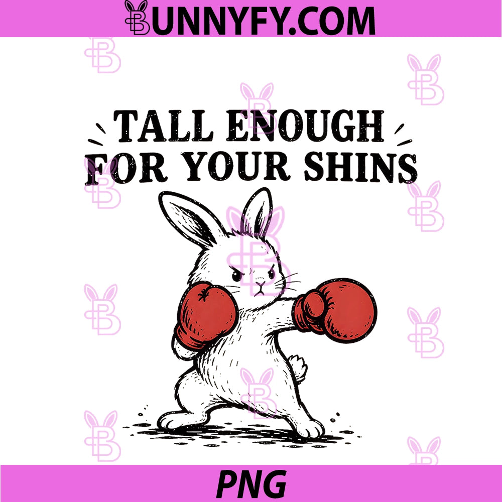 Tall Enough For Your Shins PNG, Funny Boxing Rabbit Humor PNG