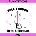 Tall Enough To Be A Problem Funny PNG, Duck Humor PNG