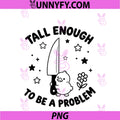 Tall Enough To Be A Problem PNG, Funny Duck Humor PNG