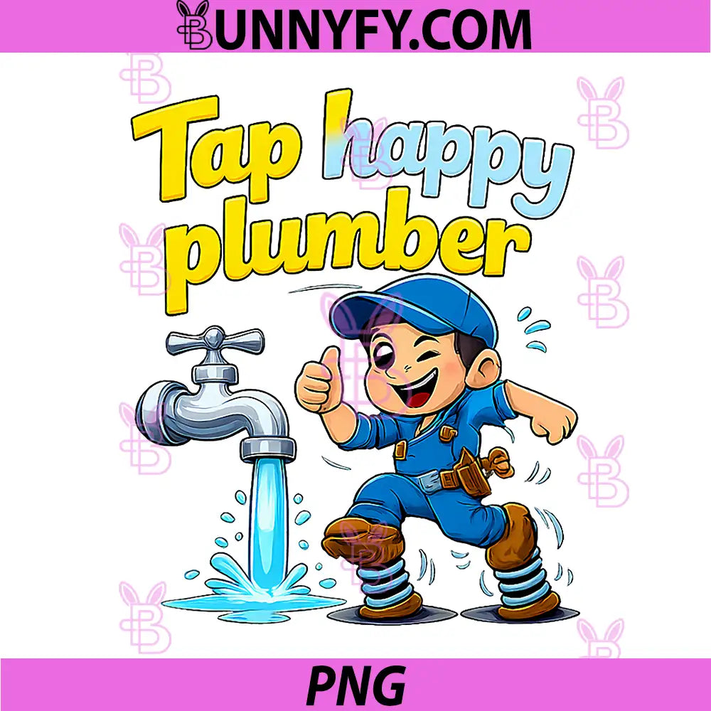 Tap Happy Plumber PNG, Pipe Pun Cartoon Faucet Design PNG