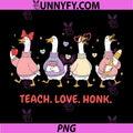 Teach Love Honk Goose Valentine PNG, Teacher Valentine Day PNG