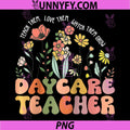 Teach Them Love Them Watch Them Grow PNG, Daycare Teacher Floral PNG