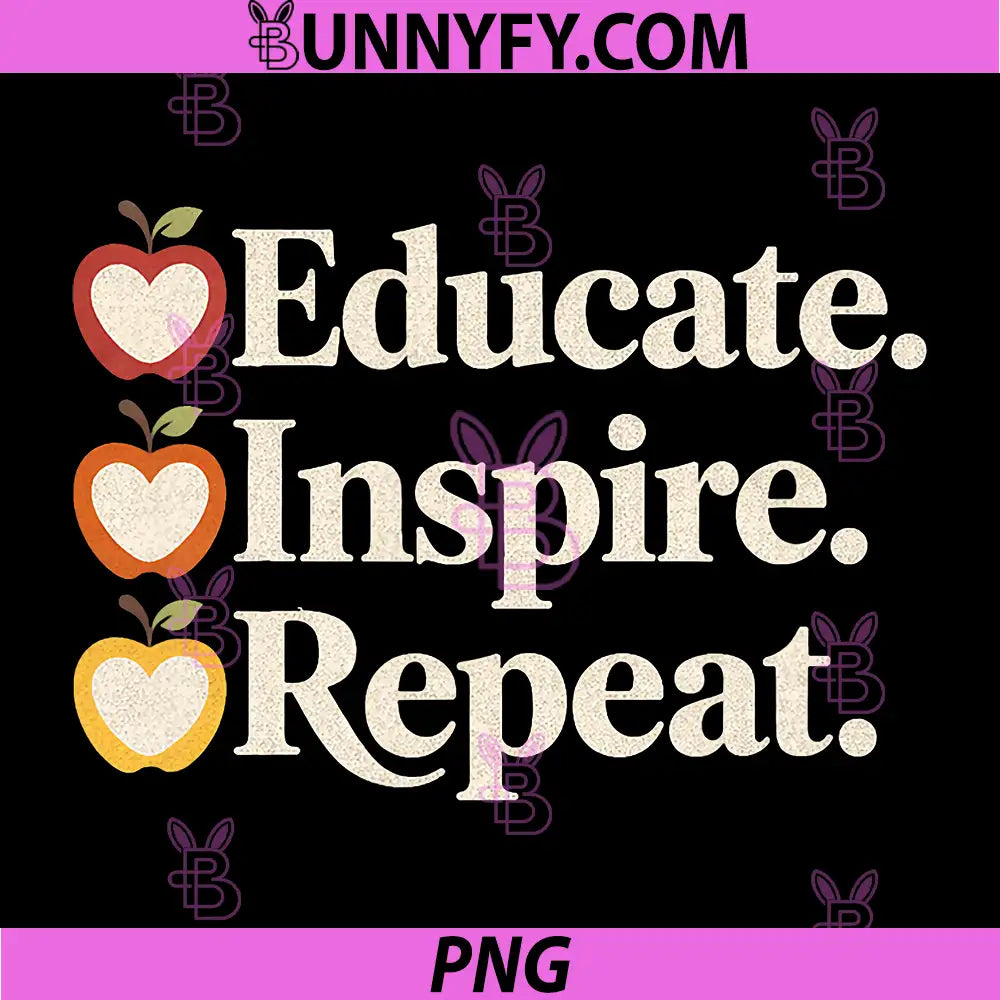 Teacher Aesthetic PNG, Educate Inspire Repeat PNG