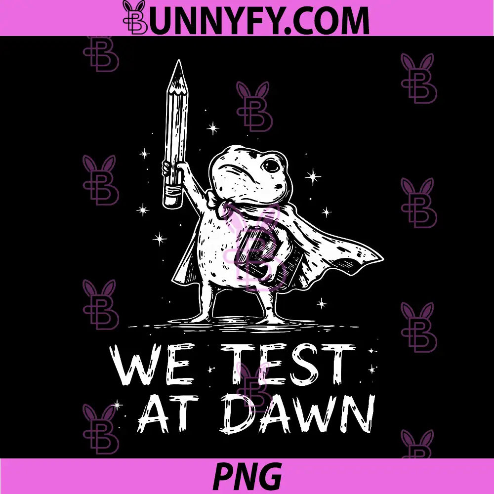 Teacher Frog We Test At Dawn PNG, Test Day Coordinator Final Exam PNG