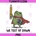 Teacher Frog We Test At Dawn PNG, Test Day Coordinator Final Exam PNG