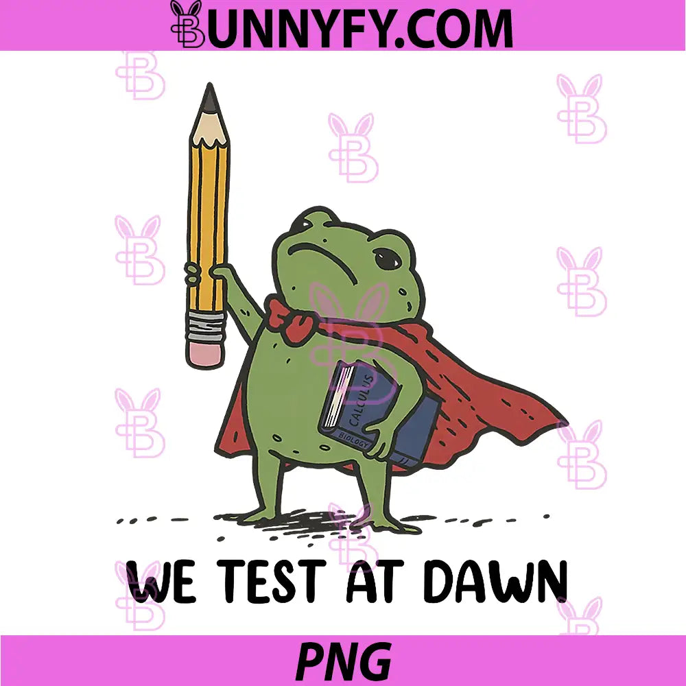 Teacher Frog We Test At Dawn PNG, Test Day Coordinator Final Exam PNG