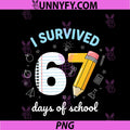 Teacher I Survived 67 Days Of School PNG, Funny 67 Meme For 100th PNG