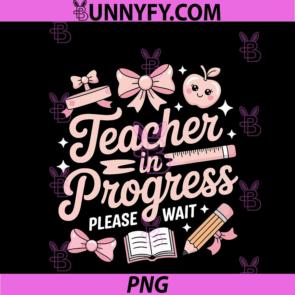 Teacher In Training Pink PNG, Bow Apple Please Wait Women PNG