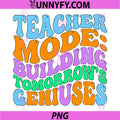 Teacher Mode Building Tomorrow's Geniuses PNG, Groovy Retro PNG