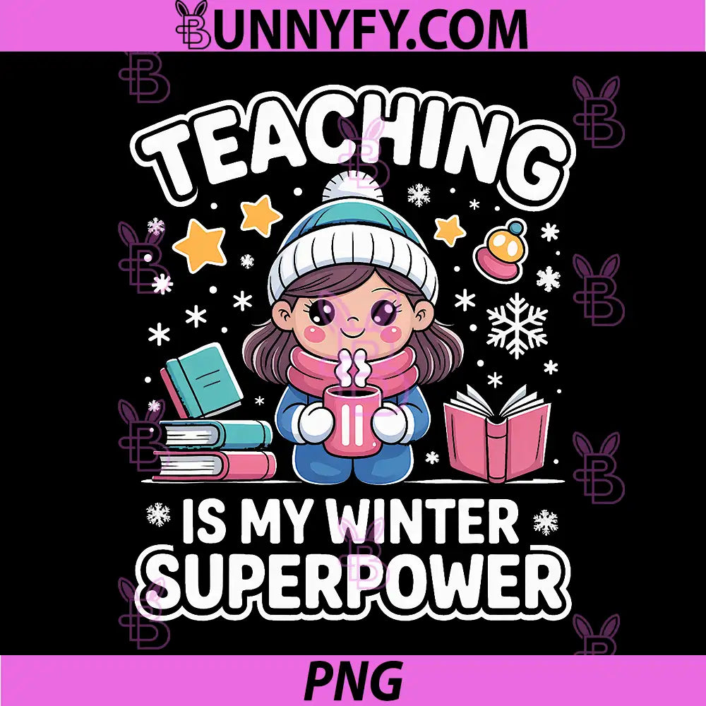 Teaching is My Winter Superpower PNG, Cute Kawaii Teacher PNG