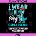 Teal for My Girlfriend Cervical PNG, Cancer Awareness Dinosaur PNG