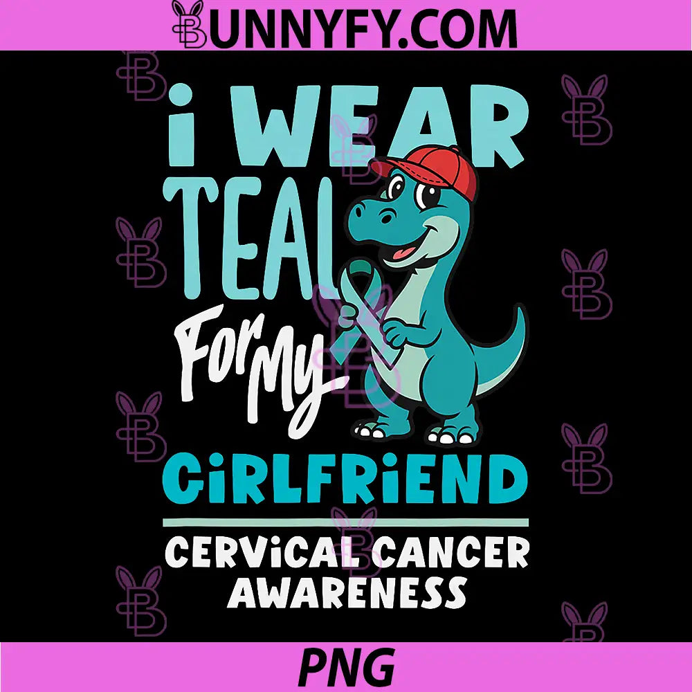 Teal for My Girlfriend Cervical PNG, Cancer Awareness Dinosaur PNG