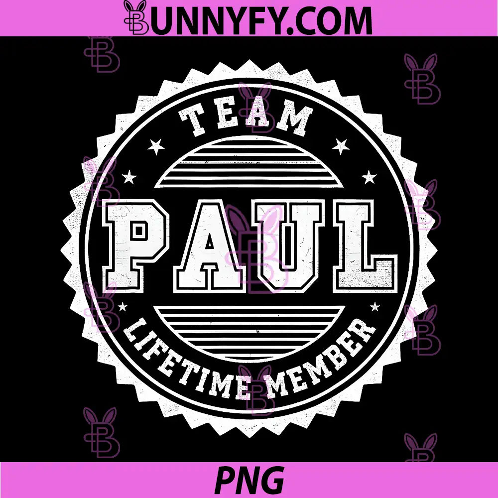 Team Paul Lifetime Member PNG, Family Personalized PNG