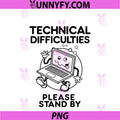 Technical Difficulties Please Stand By PNG, Funny Design PNG