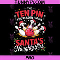 Ten Pin Reason I'm On Santa's Naughty List PNG, Funny Bowling PNG
