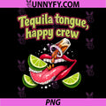 Tequila Tongue Happy Crew PNG, Party Joke Graphic PNG