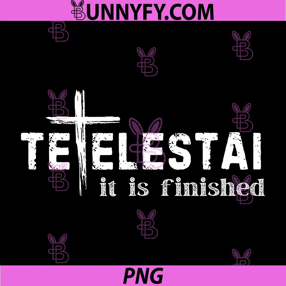 Tetelestai It is Finished PNG, Cross Jesus Last Words Easter PNG