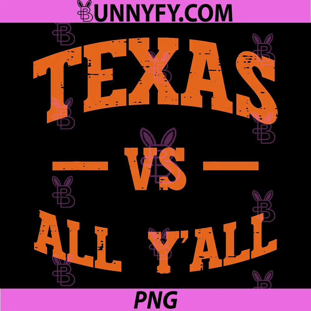 Texas Vs All Yall Bold Text PNG, Funny Texas State Pride PNG