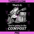 That's It You're Going in The Compost PNG, Frog Gardening Funny PNG