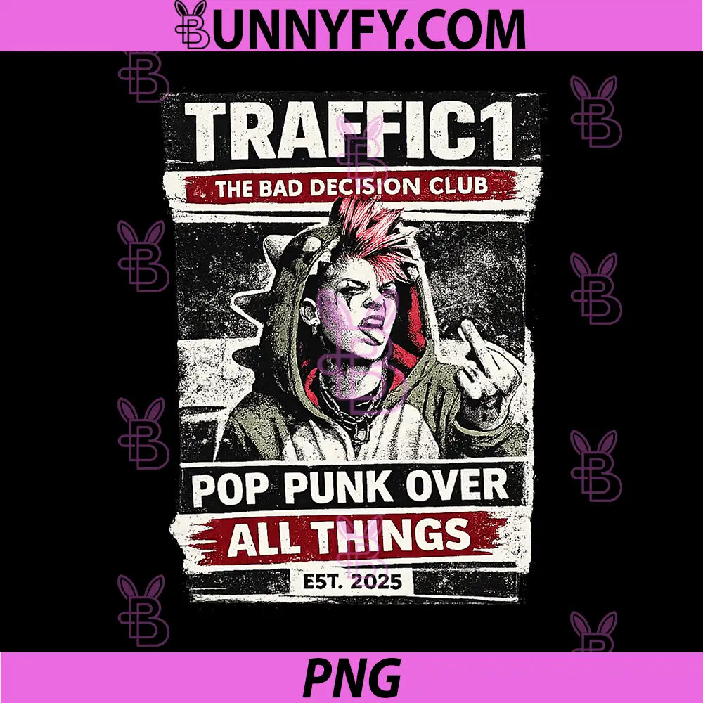 Traffic1 The Bad Decision Club PNG, Pop Punk Over All Things PNG