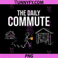 The Daily Commute PNG, Funny Woodworker Carpenter Humor PNG