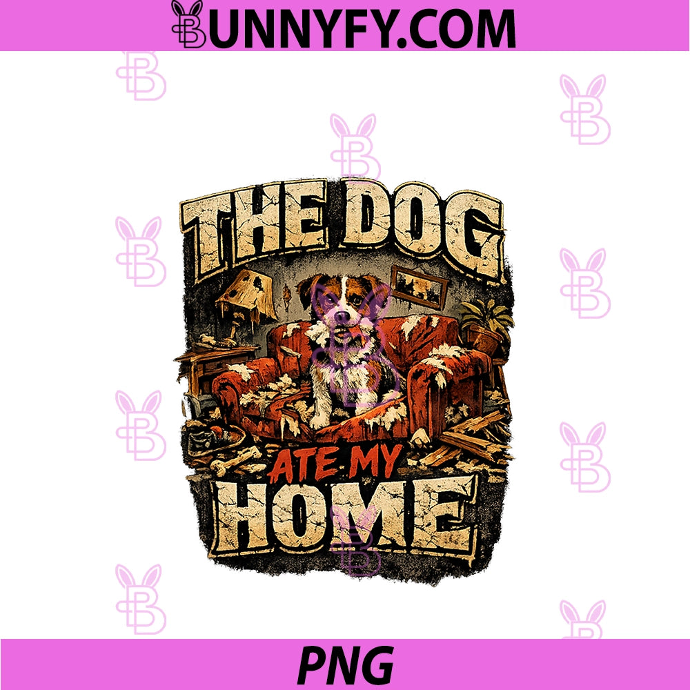 The Dog Ate My Home PNG, Sarcastic Funny PNG