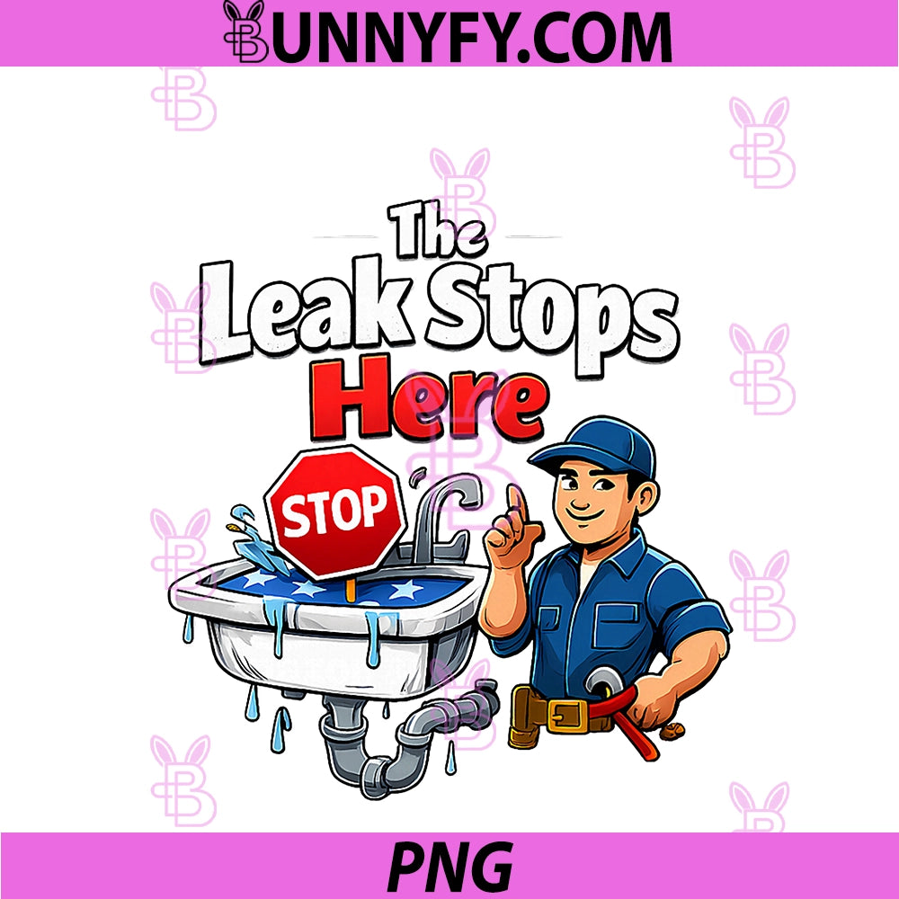 The Leak Stops Here Plumber Pipe Pun Stop Sign PNG