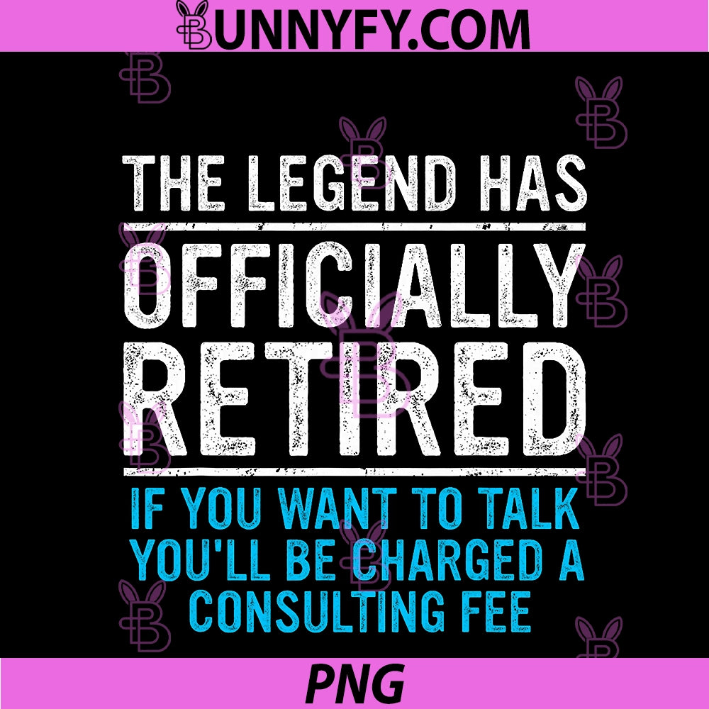 The Legend Has Officially Retired Father PNG, Funny Retirement PNG