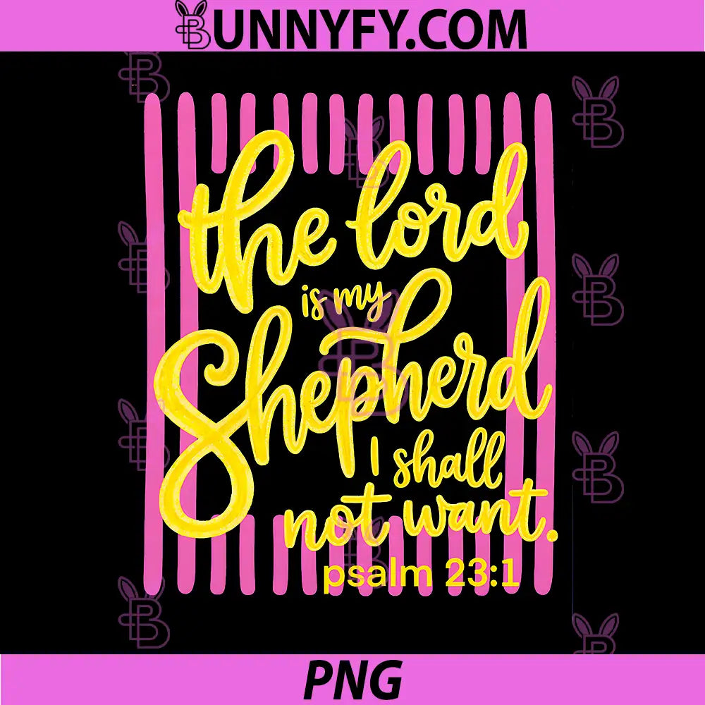 The Lord is My Shepherd PNG, Psalm 23 Faith Scripture PNG