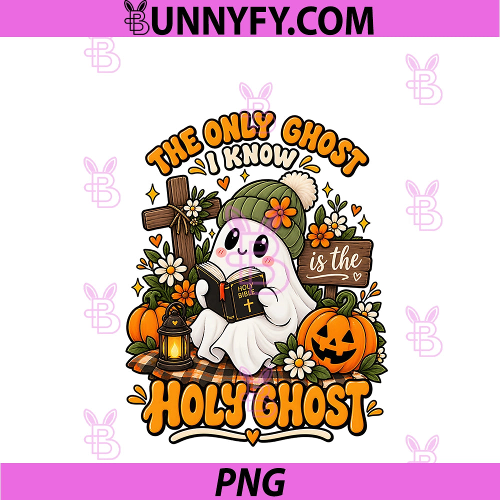 The Only Ghost I Know Is The Holy Ghost PNG, Halloween PNG