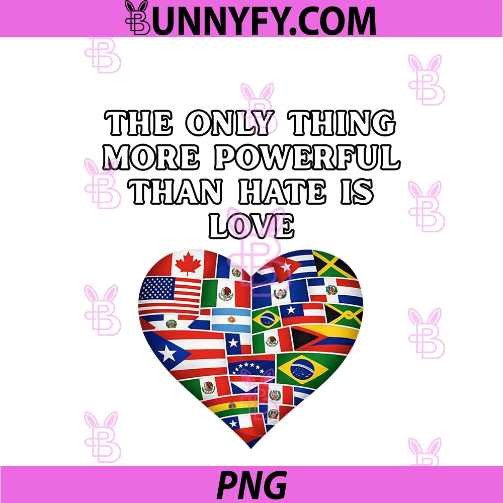 The Only Thing More Powerful Than Hate PNG, Is Love PNG