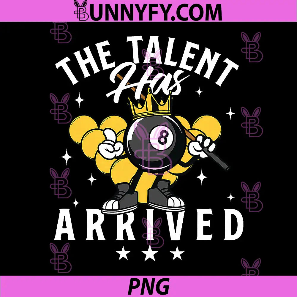 The Talent Has Arrived Funny PNG, 8 Ball Pool Player Billiard PNG