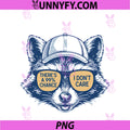 There's A 99 Chance I Don't Care PNG. Raccoon PNG