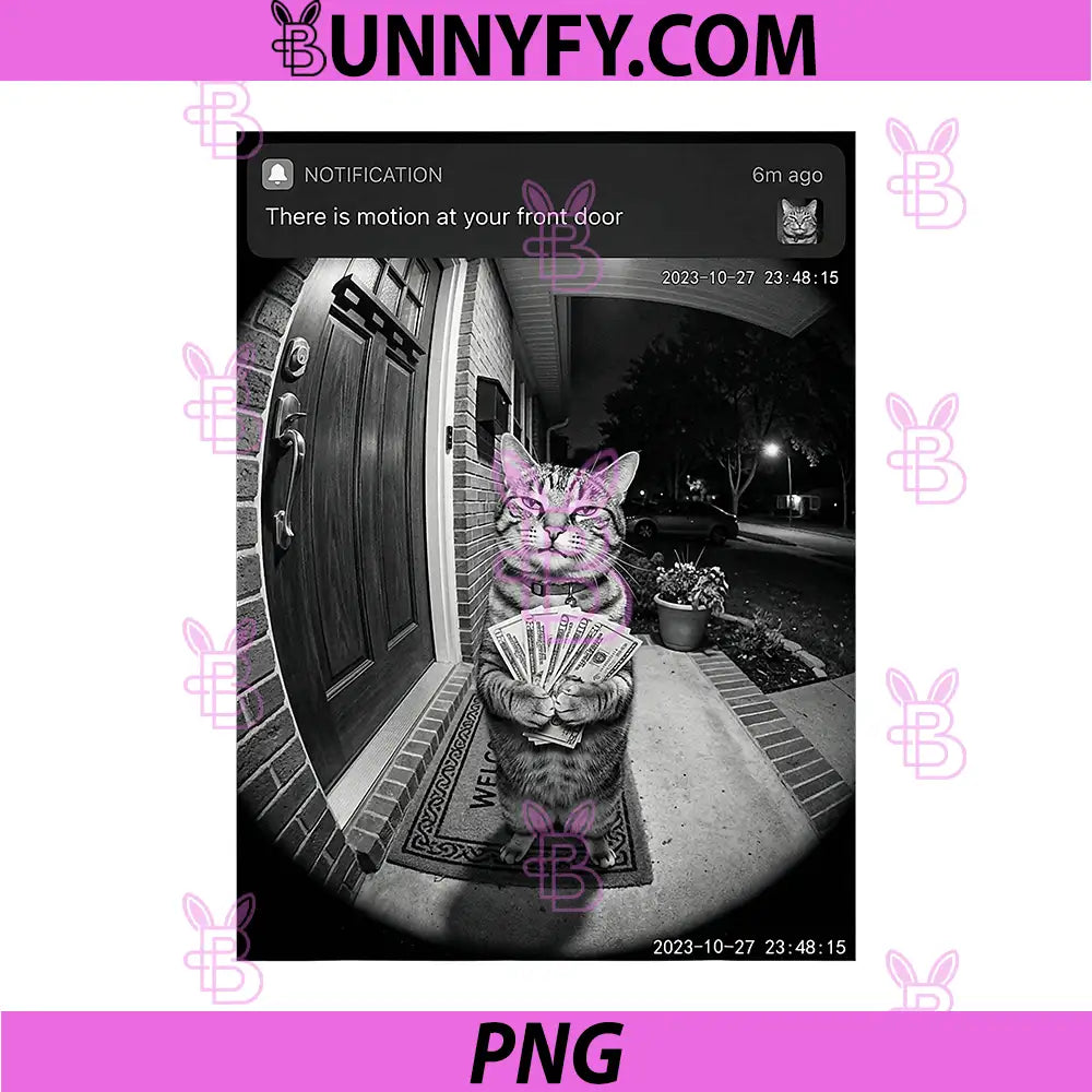 There is Motion at Your Front Door PNG, Funny Cat Meme PNG