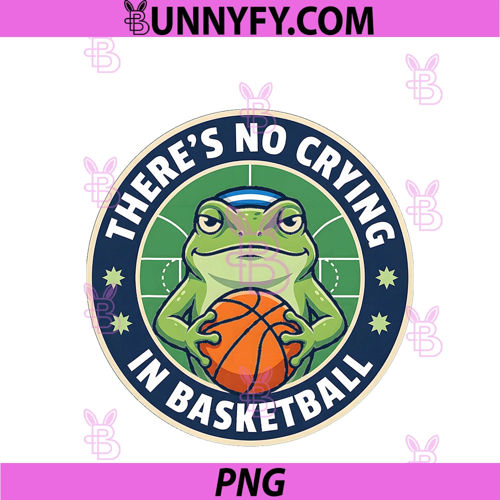 Theres No Crying In Basketball PNG, Frog Sports Graphic PNG