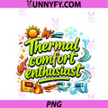 Thermal Comfort Enthusiast PNG, HVAC Thermostat Humor PNG