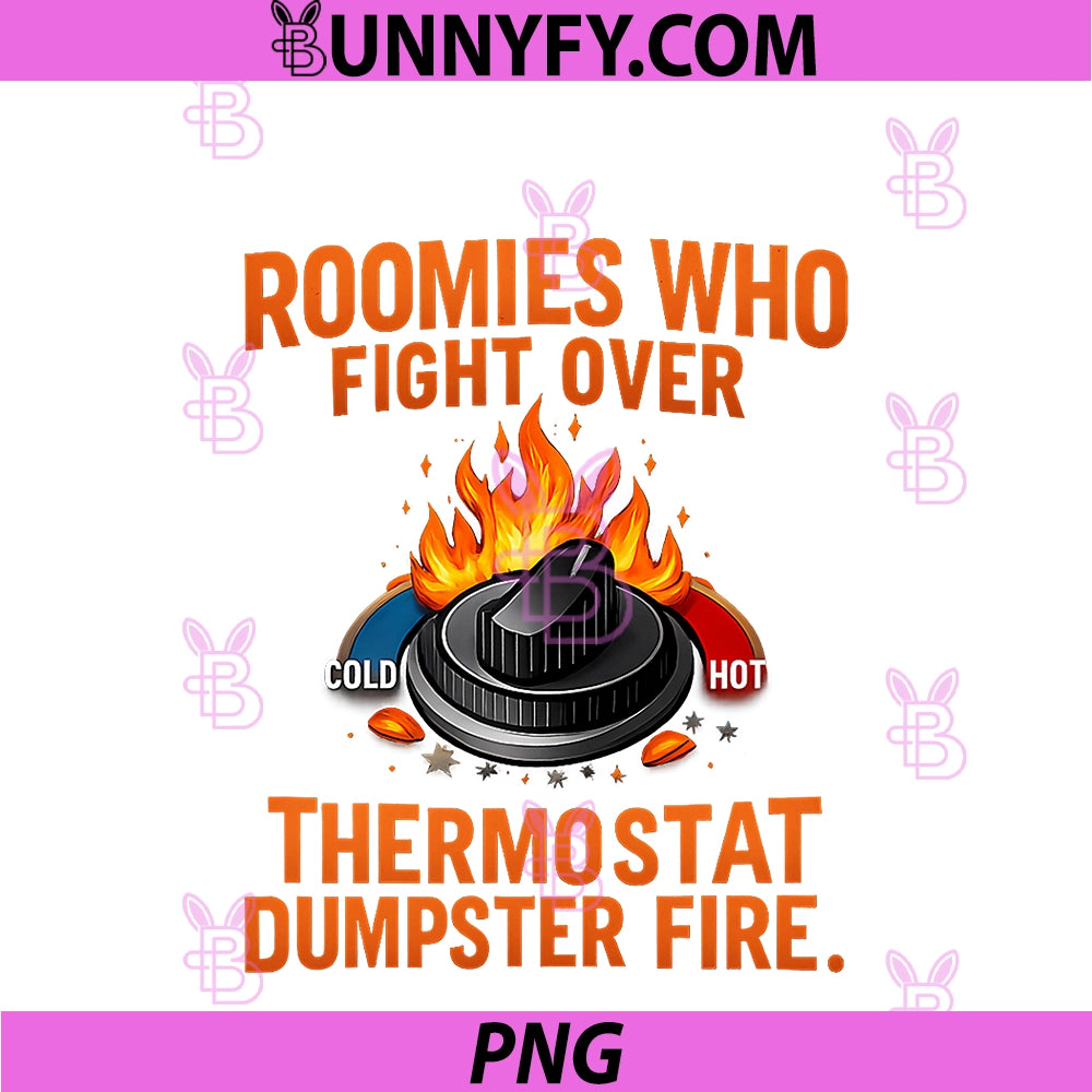 Thermostat Dumpster Fire PNG, Roommate HVAC Humor PNG