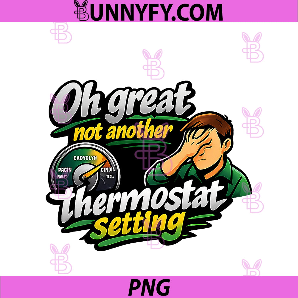 Thermostat Setting Joke PNG, HVAC Humor Facepalm Graphic PNG