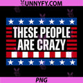 These People are Crazy PNG, Funny Retro Vintage USA PNG