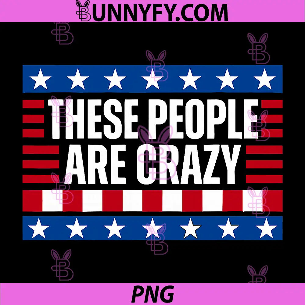 These People are Crazy PNG, Funny Retro Vintage USA PNG