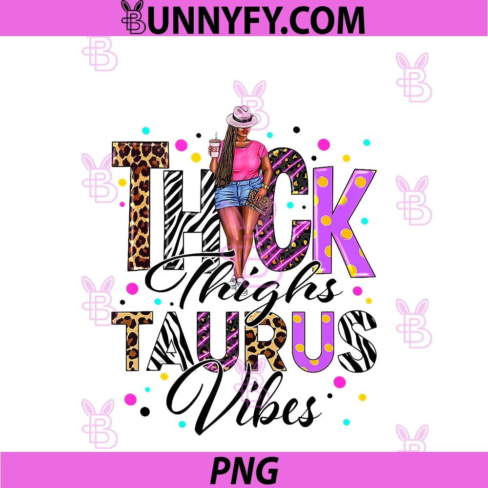 Thick Thighs Taurus Vibes PNG, Zodiac Sign Coffee Black Women PNG