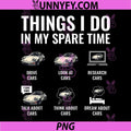 Things I Do In My Spare Time Cars PNG, Funny Car Lover Life PNG