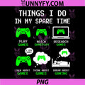 Things I Do in My Spare Time PNG, Gaming Funny Gamer PNG