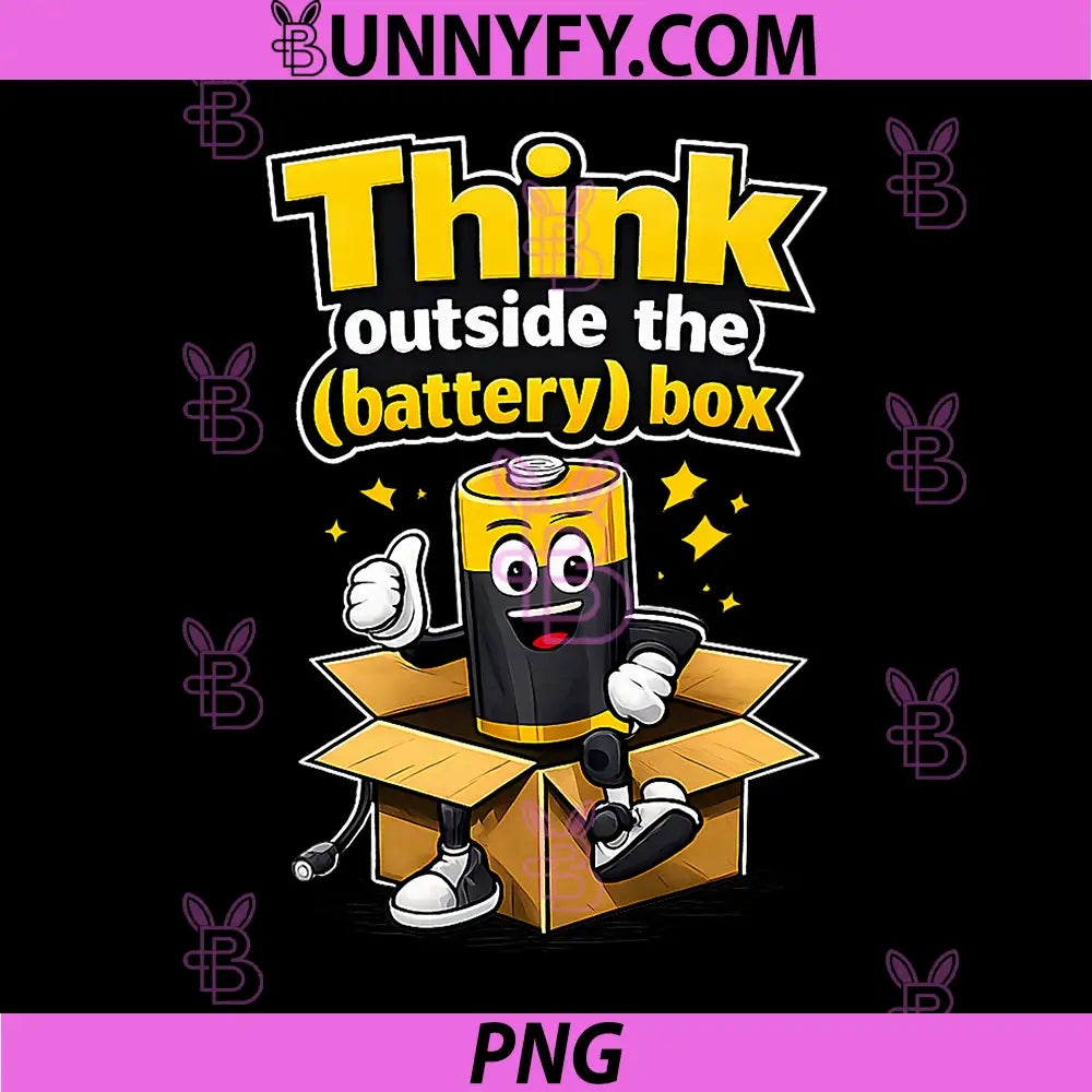 Think Outside The Battery Box PNG, IT Humor Graphic PNG