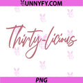 Thirtylicious 30th Birthday Party Script Quote PNG, Thirtylicious Cute 30 Years Old Gift PNG