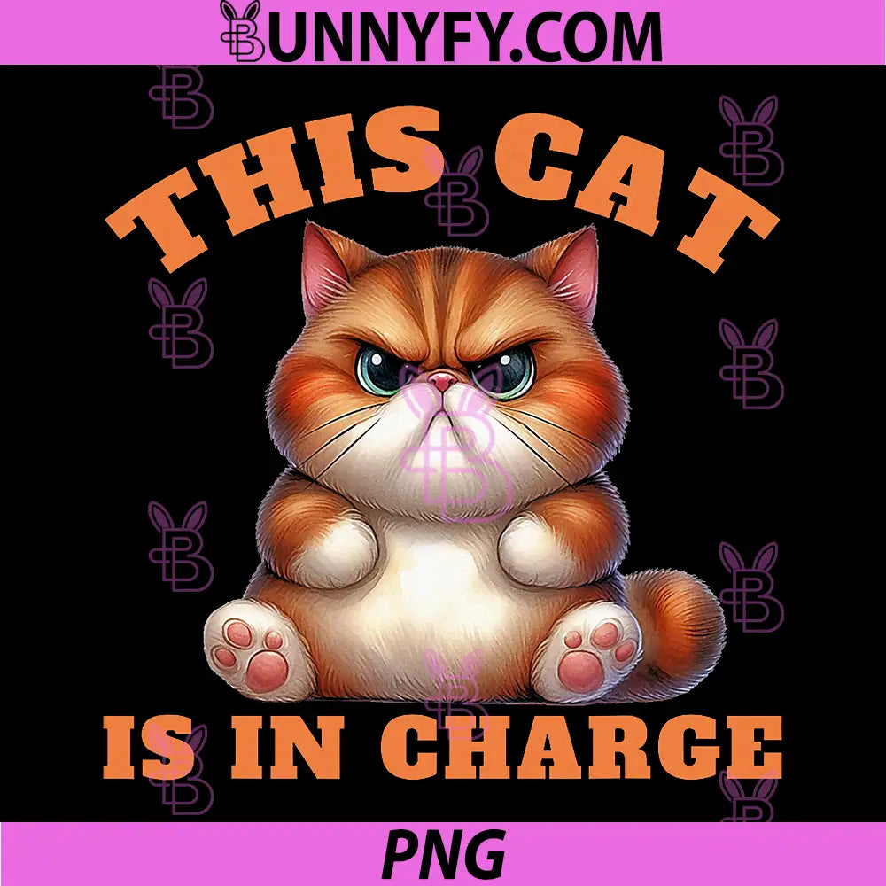 This Cat is in Charge PNG, Funny Sarcastic Grumpy Orange Tabby PNG