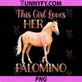 This Girl Loves Her Palomino Design PNG, Cute Horse Girl Art PNG