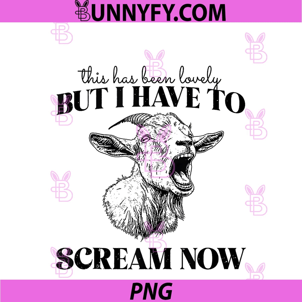 This Has Been Lovely But I Have To Scream Now PNG, Screaming Goat PNG